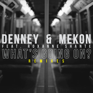 What’s Going On? (Denney & Detlef Re-edit)