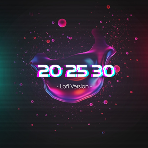 20 25 30 (Lofi Version)