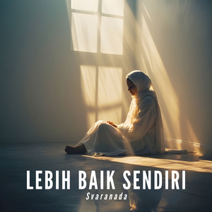 Lebih Baik Sendiri