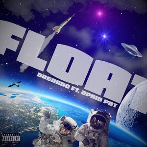 Float (feat. 2Paid Pat)