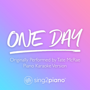 One Day (Originally Performed by Tate McRae) (Piano Karaoke Version)