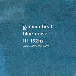 Gamma Beat Blue Noise 111-132Hz