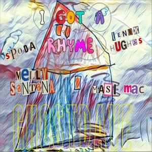 I Got A Rhyme (feat. Spoda, Lenox Hughes, Melly Santana & Ma$i Mac)