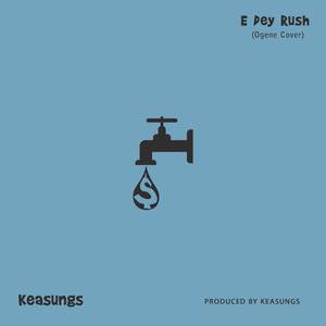 E Dey Rush (Ogene Cover)