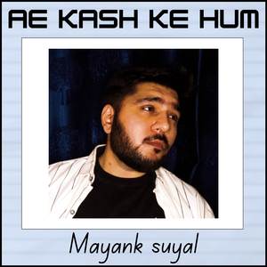 Ae Kash Ke Hum (Unplugged)