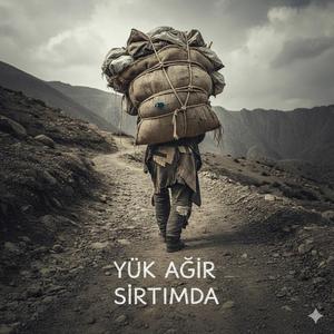 Yük Ağır Sırtımda