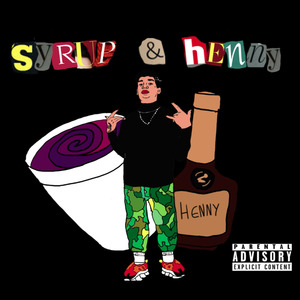 Syrup & Henny