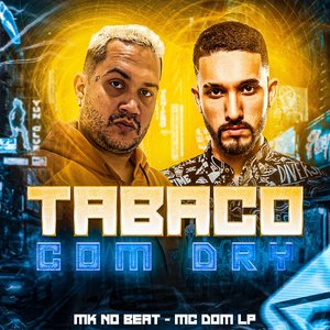 Tabaco Com Dry (feat. MC DOM LP)