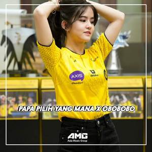DJ PAPA PILIH YANG MANA X OBOBOBO