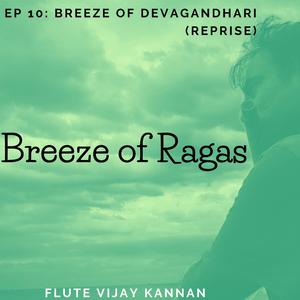 Breeze of Devagandhari (Reprise) (Reprise) (Reprise)