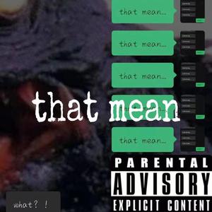 《THAT MEAN（prod by 9Zi）》