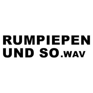 rumpiepen und so