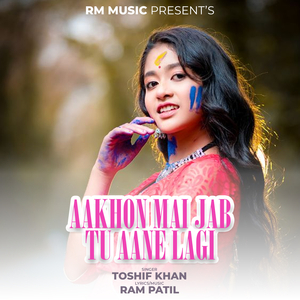 Aakhon Mai jab Tu Aane Lagi