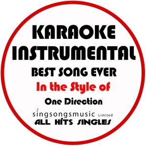 Best Song Ever (In the Style of One Direction) [Karaoke Instrumental Version]