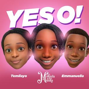Yes O (feat. Emmanuella & Temilayo Abodunrin)