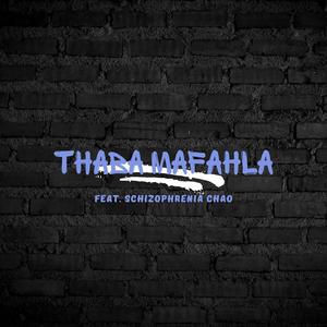 Thaba mafahla (feat. Schizophrenia Chao)