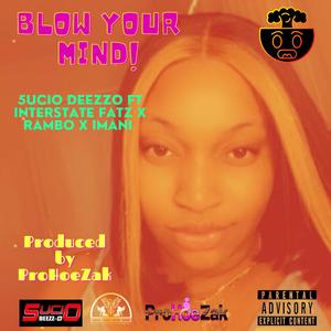 Blow your mind (feat. Rambo, Interstate Fatz & Imani)
