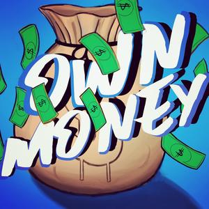 Got My Own Money