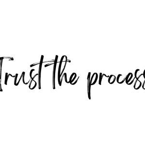Trust The Process