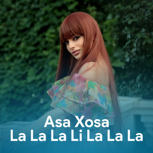 Asa Xosa (La La La Li La La La)