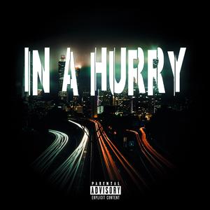 In A Hurry (feat. S Dot Ille & Dceptikhan)