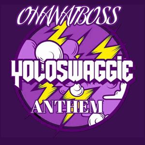 YOLOSWAGGIE ANTHEM