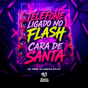Telefone Ligado no Flash Vs Cara de Santa