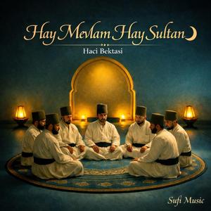 Hacı Bektaşi Nefesi | Hay Mevlam | Hay sultan (Tasavvuf ilahisi )