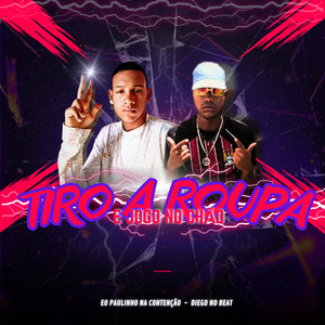 Tiro A Roupa É Jogo No Chão