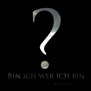 Bin ich wer ich bin?