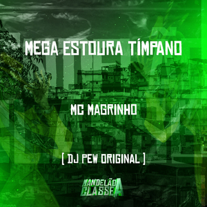 Mega Estoura Tímpano