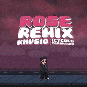 Rose (feat. IcyCold y Tarantinx) (Remix) (Remix)