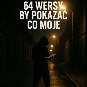 64 wersy by pokazać co moje