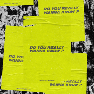 Do you really wanna know?