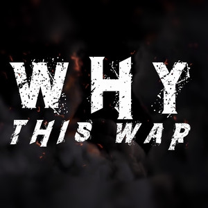 Why This War