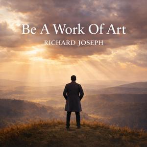 Be A Work Of Art
