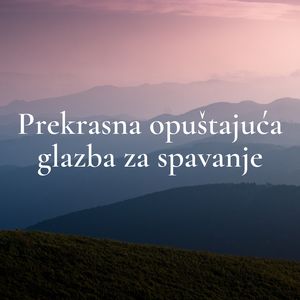 Prekrasna opuštajuća glazba za spavanje, Pt. 4