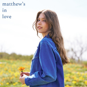 matthew's in love