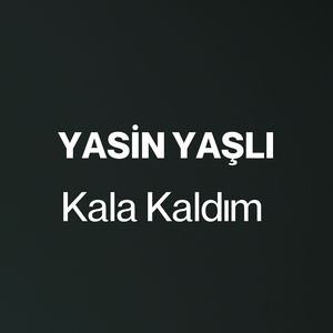 Kala Kaldım