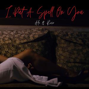 I Put A Spell On You