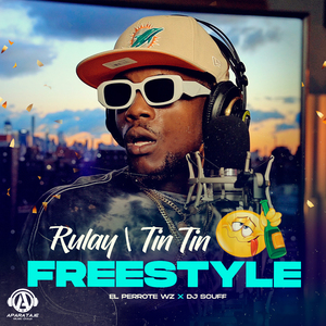 Rulay Tin tin - Freestyle