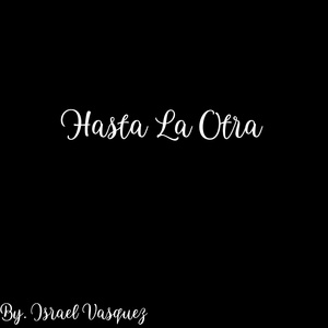 Hasta La Otra