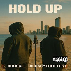 Hold Up (feat. Blossytheillest)