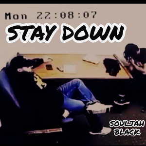 STAY DOWN