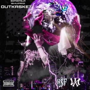 OUTKASKET (feat. $IXFOOTSLIM & Loko Los)