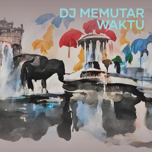 Dj Memutar Waktu