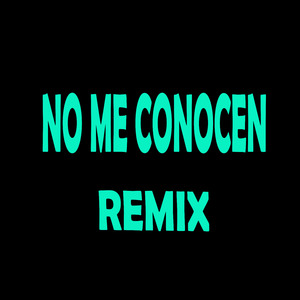 No Me Conocen (Remix)