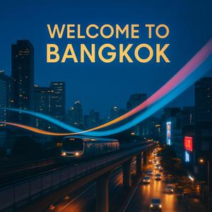 Welcome to Bangkok