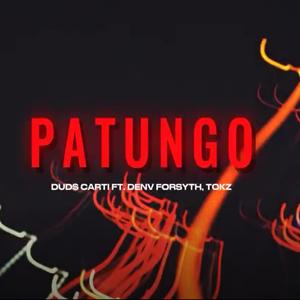 PATUNGO (Dud$ Carti Denv Forsyth Tokz)
