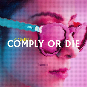 Comply or Die